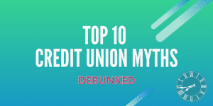 Credit Union myths